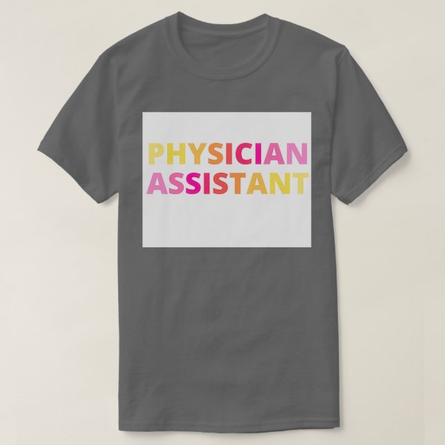 physicianx27s assistant T-Shirt (Design Front)