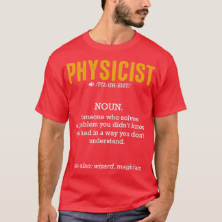 Physicist Definition Science Study Funny Nerd Geek T-Shirt