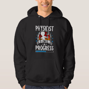 Physicist In Progress Trainee Student Hoodie
