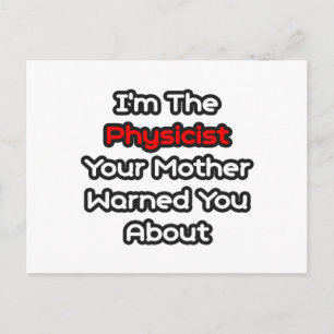 Physicist...Mother Warned You About Postcard