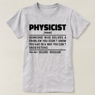 Physicist Noun Definition Cool Science Teacher T-Shirt