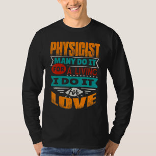 Physicist Quote I Am Echocardiographer For Love T-Shirt
