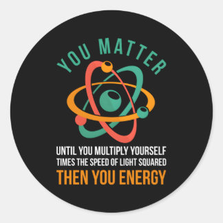 Physicist Quote Scientist Physics Classic Round Sticker