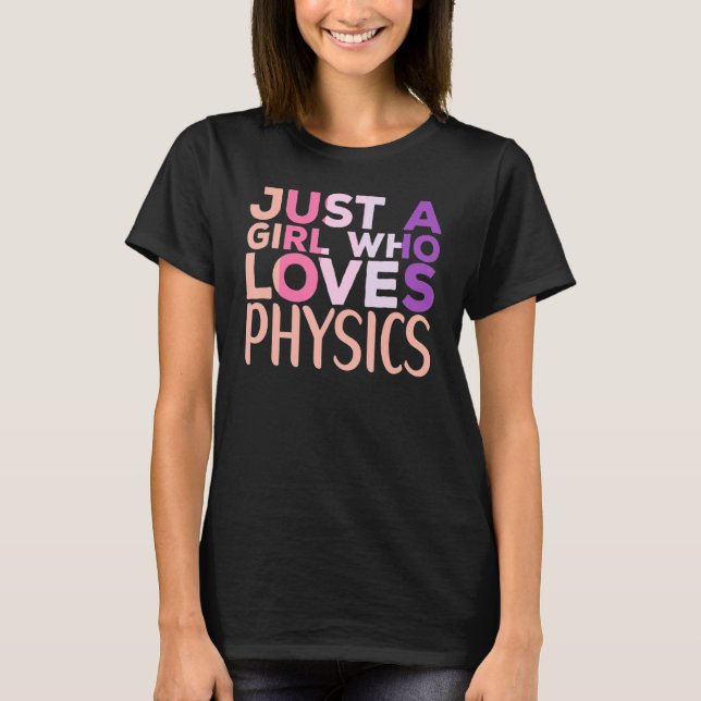 Physics Apparel Science Teacher Quote Physicist T-Shirt (Front)