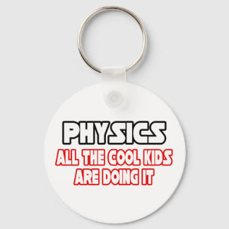 Physics...Cool Kids Key Ring