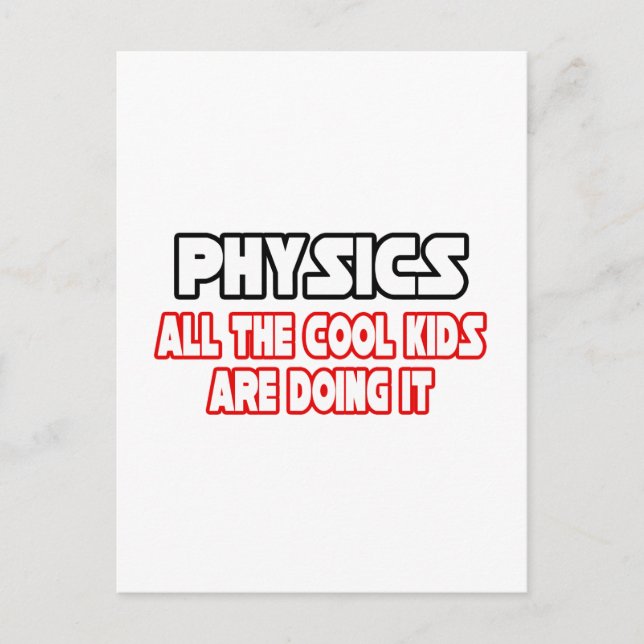 Physics...Cool Kids Postcard (Front)