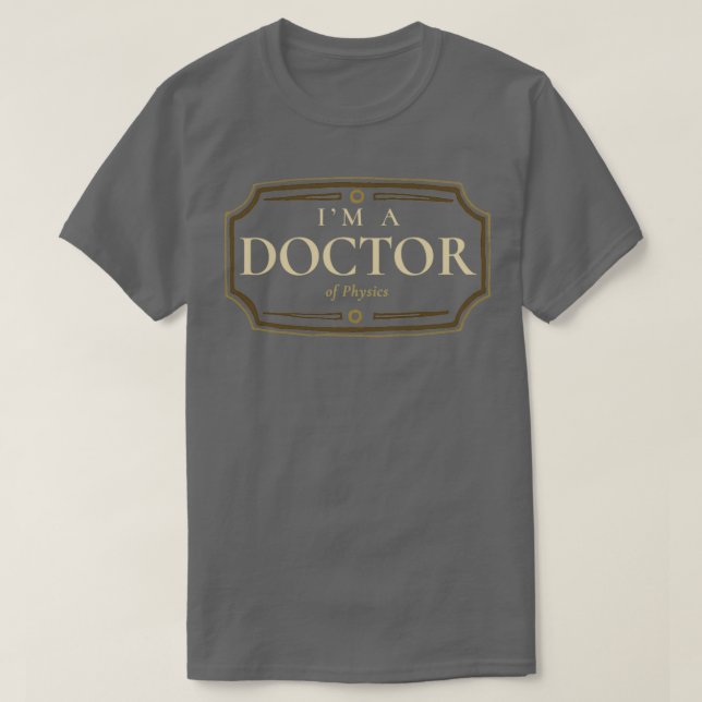 Physics Doctorate Degree PhD Graduation Gift 1 T-Shirt (Design Front)