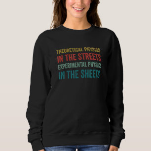 Physics Funny Physicist Pun Science Sweatshirt