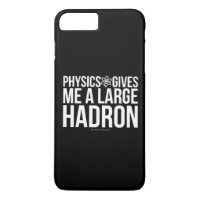 Physics Gives Me A Large Hadron