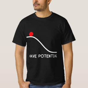 Physics I Have Potential Energy Funny  T-Shirt