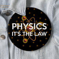 PHYSICS. IT'S THE LAW