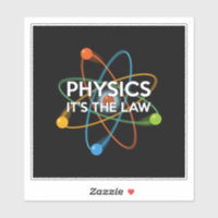 PHYSICS IT'S THE LAW Fun Science