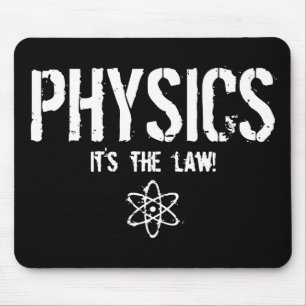 Physics - It's the Law! Mouse Pad