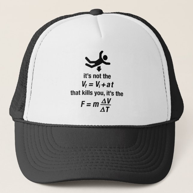 physics - it's the sudden deceleration that kills trucker hat (Front)