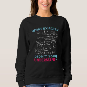 Physics Math Formula Joke Sweatshirt