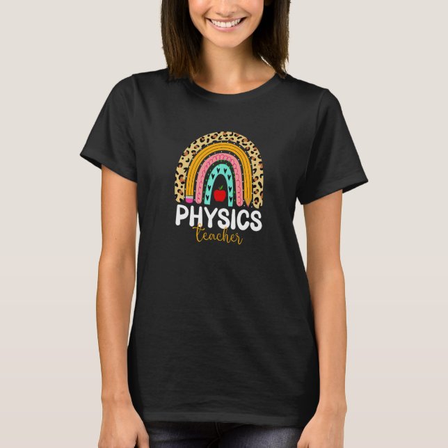 Physics Teacher Leopard Rainbow Back To School Phy T-Shirt (Front)