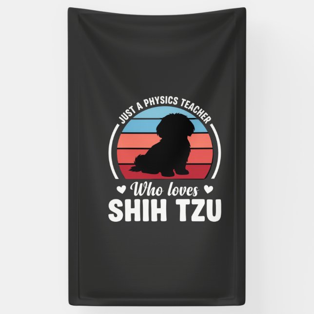 Physics Teacher Shih Tzu Dog Lover Banner (Vertical)