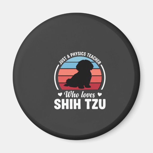 Physics Teacher Shih Tzu Dog Lover Magnet (Front)