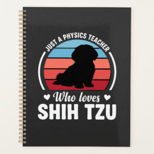 Physics Teacher Shih Tzu Dog Lover Planner