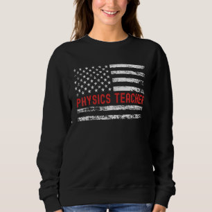 Physics Teacher USA Flag Profession Retro Job Titl Sweatshirt