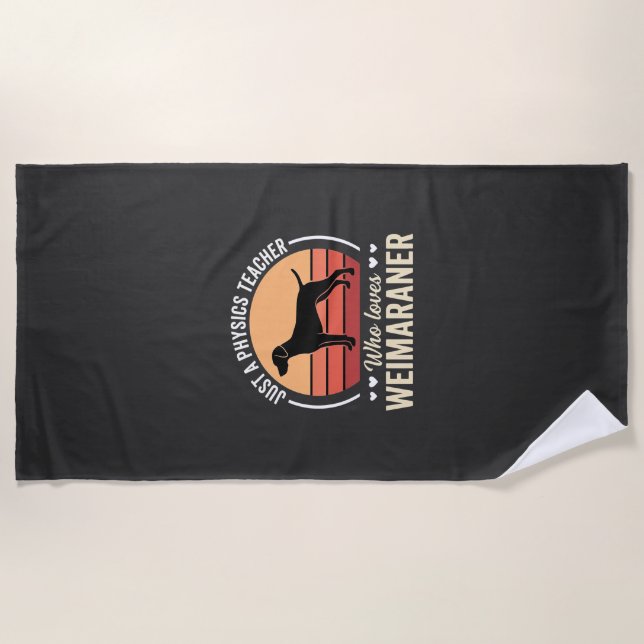 Physics Teacher Weimaraner Dog Lover Beach Towel (Front)
