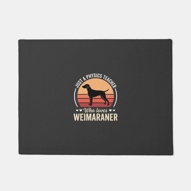 Physics Teacher Weimaraner Dog Lover Doormat (Front)