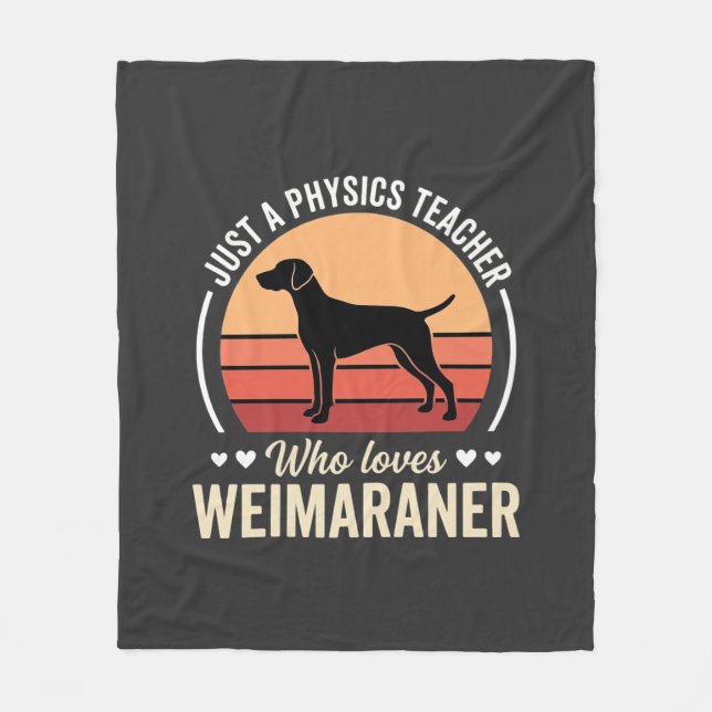 Physics Teacher Weimaraner Dog Lover Fleece Blanket (Front)