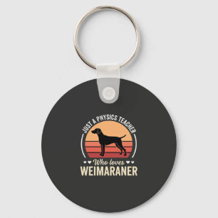 Physics Teacher Weimaraner Dog Lover Key Ring