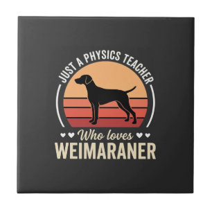 Physics Teacher Weimaraner Dog Lover Tile