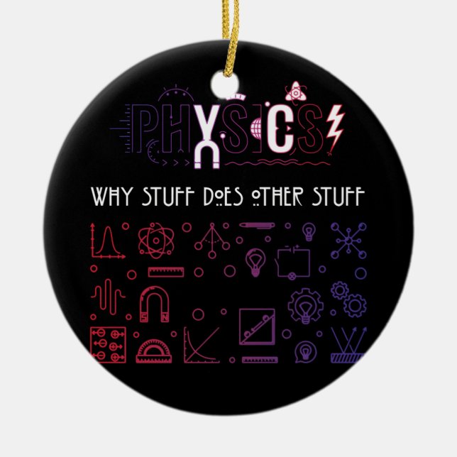 Physics Why Stuff Does Other Stuff Physicists Ceramic Tree Decoration (Front)