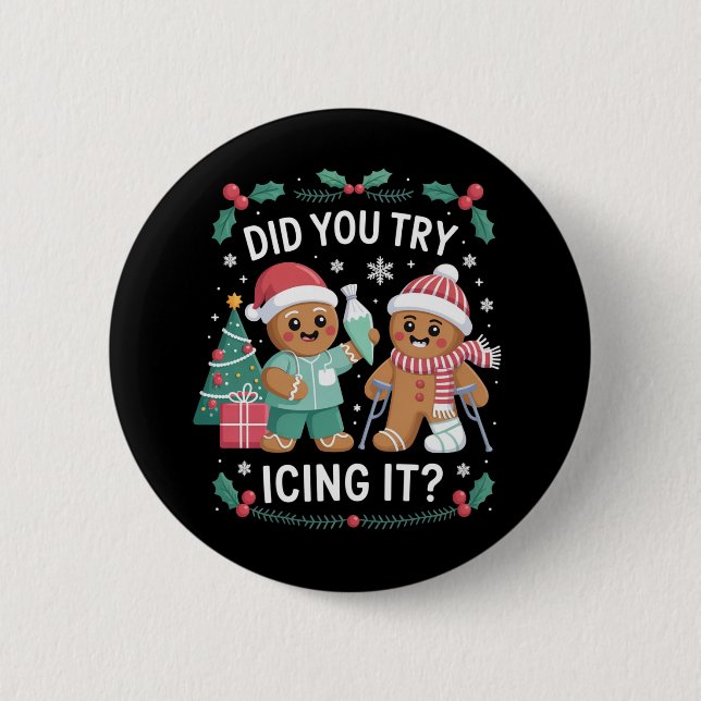 Physio Physical Therapy Did You Try Icing It Nurse 6 Cm Round Badge (Front)