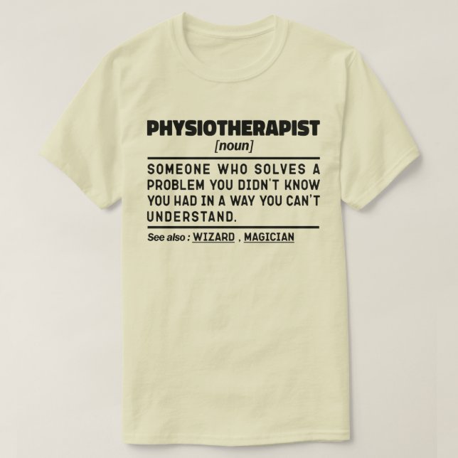 Physiotherapist Noun Physiotherapy Employee Cool T-Shirt (Design Front)