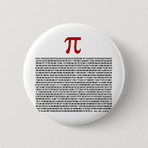 Pi = 3.141592653589 etc etc... whatever! 6 cm round badge