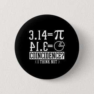 Pi 3.14 Math Happy 14th March Birthday Coincidence 6 Cm Round Badge