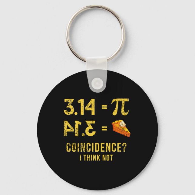 Pi 3 14 = Pie Coincidence I Think Not Math Pun  Key Ring (Front)