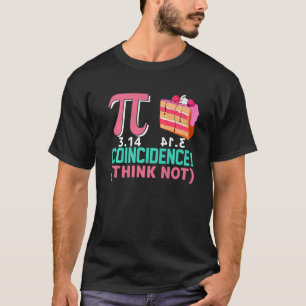 Pi 3,14  Pie Coincidence  I Think Not Math Pun Pre T-Shirt