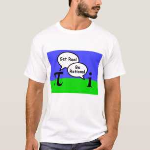 pi and imaginary number - get real, be rational T-Shirt