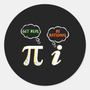 Pi Be Rational Get Real - Math Teacher - Math Humo Classic Round Sticker