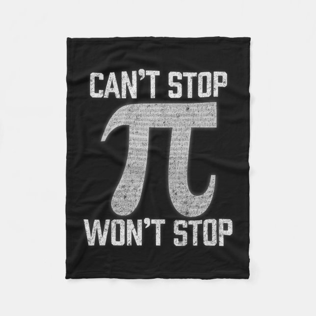 Pi Can't Stop Wont Stop Pi Day 3.14 Funny Math Gee Fleece Blanket (Front)