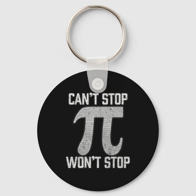 Pi Can't Stop Wont Stop Pi Day 3.14 Funny Math Gee Key Ring (Front)