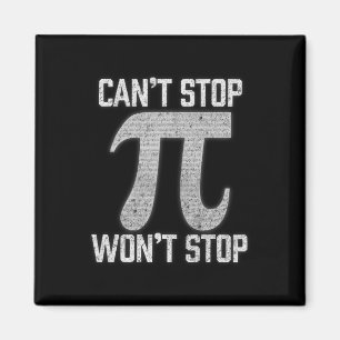 Pi Can't Stop Wont Stop Pi Day 3.14 Funny Math Gee Magnet