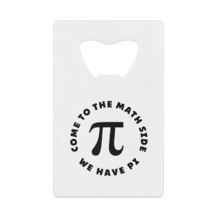 PI Come to the math side we have pi