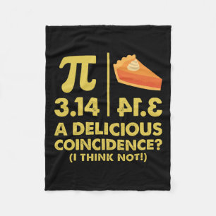 Pi Day 3.14 A Delicious Coincidence I Think Not Ma Fleece Blanket