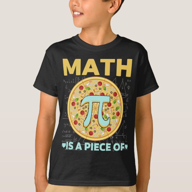 Pi day 3.14 Math Is A Piece Of Pizza T-Shirt (Front)