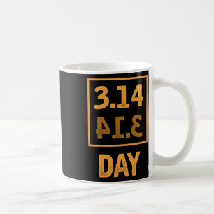 Pi Day - 3.14 = Pie Byckwards Coincidence Coffee Mug