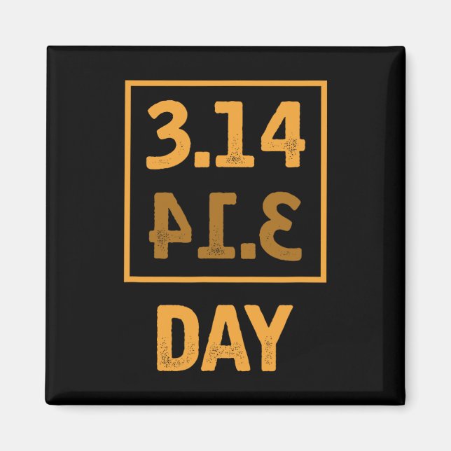 Pi Day - 3.14 = Pie Byckwards Coincidence  Magnet (Front)