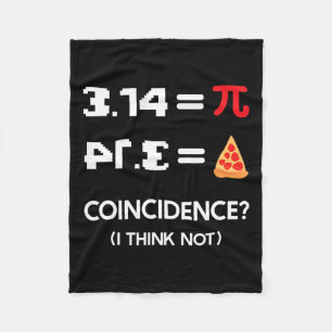 Pi Day 3.14 Pie Symbol Coincidence I Think Not Mat Fleece Blanket