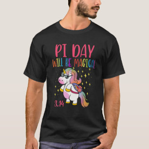 Pi Day 3-14 Will Be Magical Funny Unicorn Go To Sc T-Shirt