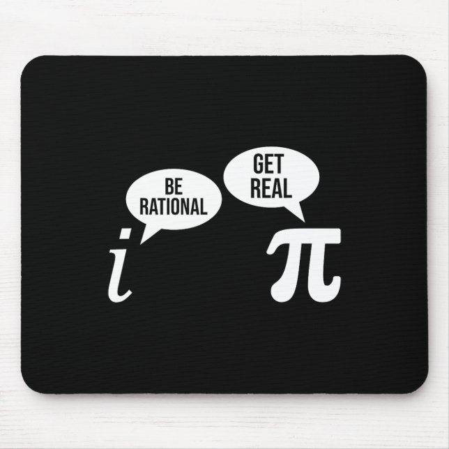 Pi Day Be Rational Get Real Funny Math Equation Te Mouse Pad (Front)
