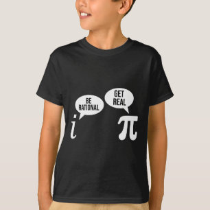 Pi Day Be Rational Get Real Funny Math Equation Te T-Shirt
